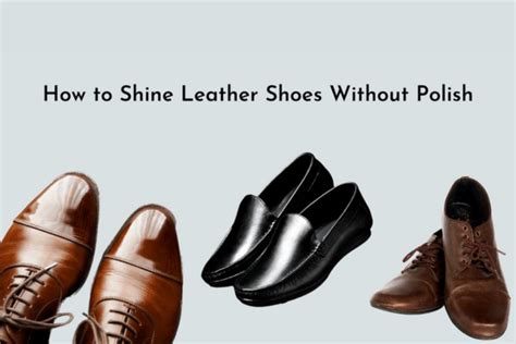 shine leather shoes without polish